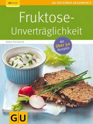 Fruktose-Unverträglichkeit de Doris Fritzsche