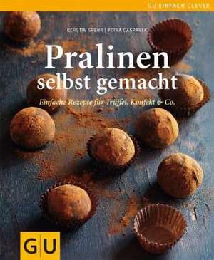 Pralinen selbst gemacht de Petra Casparek