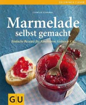 Marmelade selbst gemacht de Cornelia Schinharl