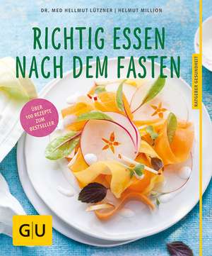 Richtig essen nach dem Fasten de Helmut Million