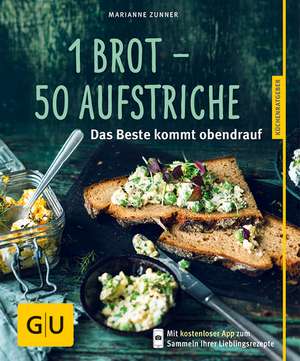 Zunner, M: 1 Brot - 50 Aufstriche