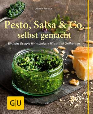 Pesto, Salsa & Co. selbst gemacht de Martin Kintrup