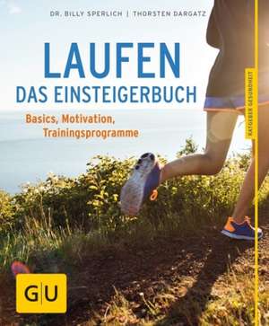 Laufen - Das Einsteigerbuch de Thorsten Dargatz