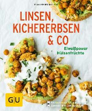 Linsen, Kichererbsen & Co. de Inga Pfannebecker