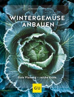 Wintergemüse anbauen de Burkhard Bohne