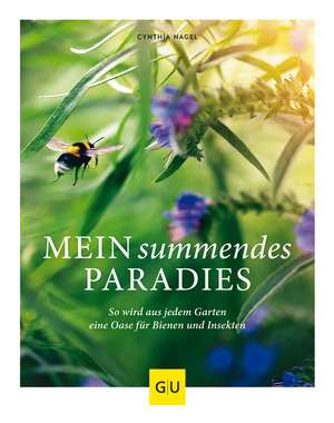 Mein summendes Paradies de Cynthia Nagel