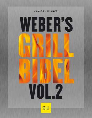 Weber's Grillbibel Vol. 2 de Jamie Purviance