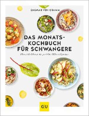 Das Monats-Kochbuch für Schwangere de Dagmar Von Cramm