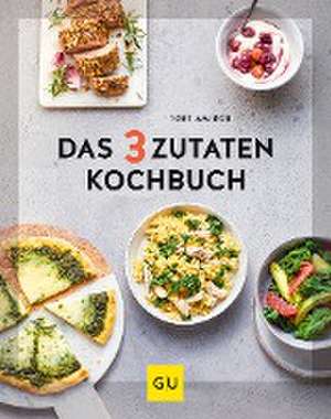 Das 3-Zutaten-Kochbuch de Toby Amidor