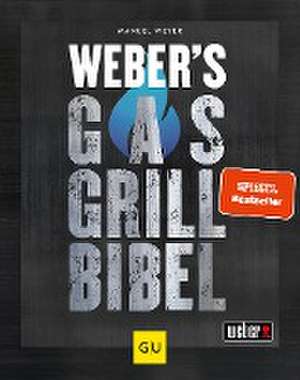 Weber's Gasgrillbibel de Manuel Weyer