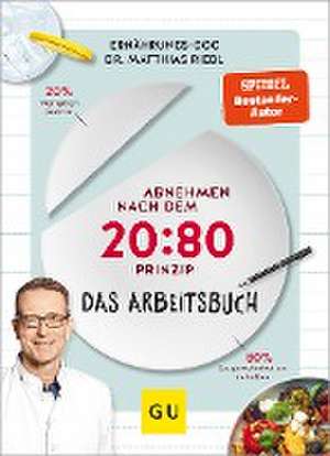 Abnehmen nach dem 20:80-Prinzip - Das Arbeitsbuch de Matthias Riedl