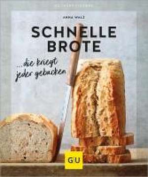 Schnelle Brote de Anna Walz