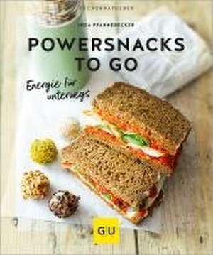 Powersnacks to go de Inga Pfannebecker