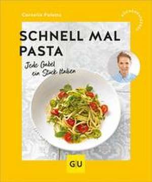 Schnell mal Pasta de Cornelia Poletto