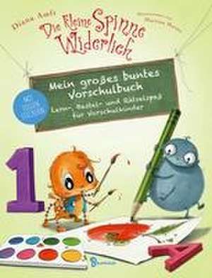 Die kleine Spinne Widerlich - Mein großes buntes Vorschulbuch de Diana Amft