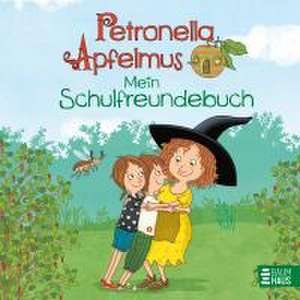 Petronella Apfelmus - Meine Schulfreunde de Sabine Städing