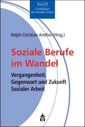 Soziale Berufe im Wandel de Ralph C. Amthor