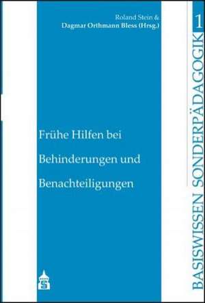 Frühe Hilfen bei Behinderungen und Benachteiligungen de Dagmar Orthmann Bless