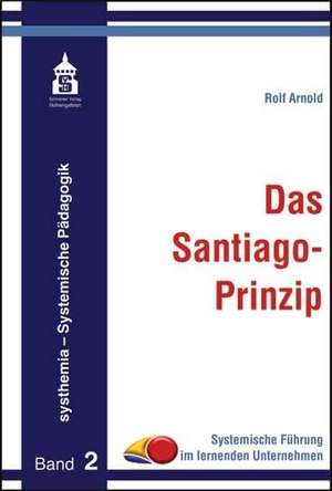 Das Santiago-Prinzip de Rolf Arnold