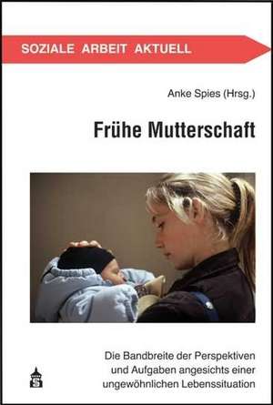 Frühe Mutterschaft de Anke Spies