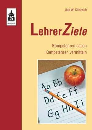 LehrerZiele de Udo W. Kliebisch