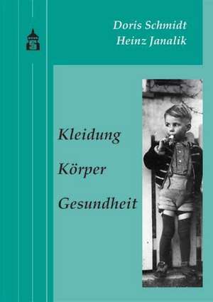 Kleidung, Körper, Gesundheit de Doris Schmidt