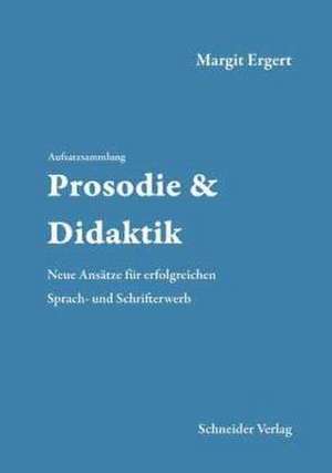 Prosodie & Didaktik de Margit Ergert