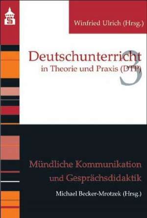 Mündliche Kommunikation und Gesprächsdidaktik de Michael Becker-Mrotzek