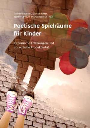 Poetische Spielräume für Kinder de Alexandra Ritter