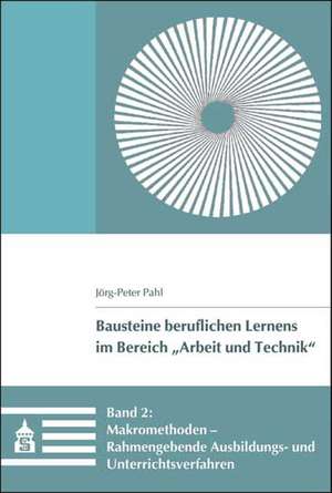 Makromethoden - Rahmengebende Ausbildungs- und Unterrichtsverfahren de Jörg-Peter Pahl