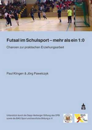 Futsal im Schulsport - mehr als ein 1:0 de Paul Klingen