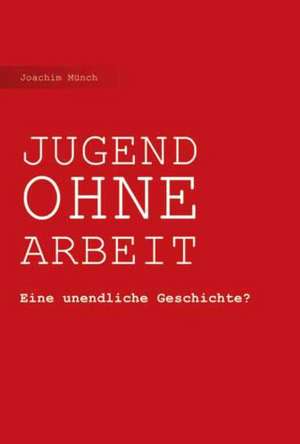 Jugend Ohne Arbeit de Joachim Münch