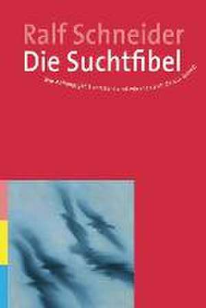 Die Suchtfibel de Ralf Schneider