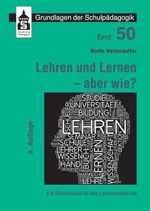 Lehren und Lernen - aber wie? de Martin Wellenreuther