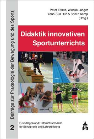 Didaktik innovativen Sportunterrichts de Peter Elflein