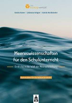 Meereswissenschaften für den Schulunterricht. Einblicke in die Welt der Meeresforschung de Katrin Kruse