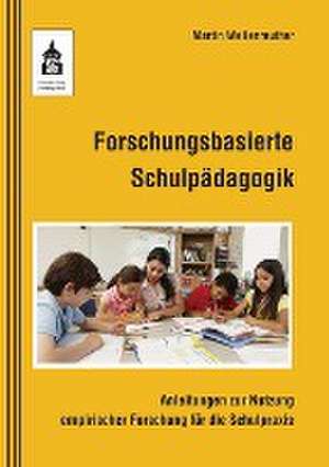 Forschungsbasierte Schulpädagogik de Martin Wellenreuther