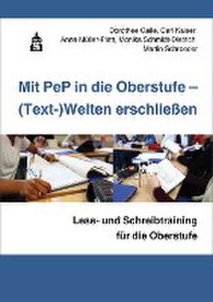 Mit PeP in die Oberstufe - (Text-)Welten erschließen de Dorothee Gaile