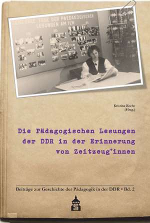 Die Pädagogischen Lesungen der DDR in der Erinnerung von Zeitzeug*innen de Kristina Koebe