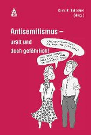 Antisemitismus - uralt und doch gefährlich! de Karin B. Schnebel