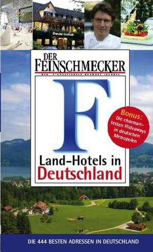 Der Feinschmecker Guide Landhotels in Deutschland