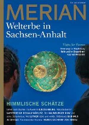 MERIAN Magazin Sachsen-Anhalt - UNESCO Welterbestätten 3/2022 de Hansjörg Falz