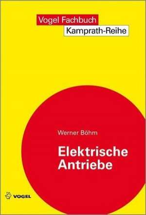 Elektrische Antriebe de Werner Böhm