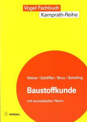 Baustoffkunde. Mit europäischer Norm de Hermann Schäffler