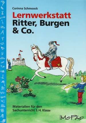 Lernwerkstatt Ritter, Burgen & Co. de Corinna Schmoock