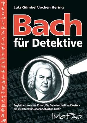 Bach für Detektive de Lutz Gümbel