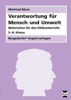 Verantwortung für Mensch und Umwelt de Winfried Röser