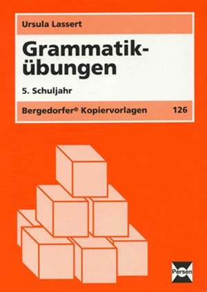 Grammatikübungen. 5. Schuljahr de Ursula Lassert