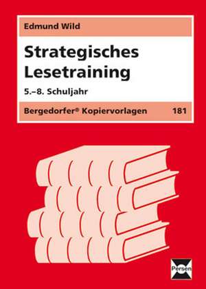 Strategisches Lesetraining. 5. - 8. Schuljahr de Edmund Wild