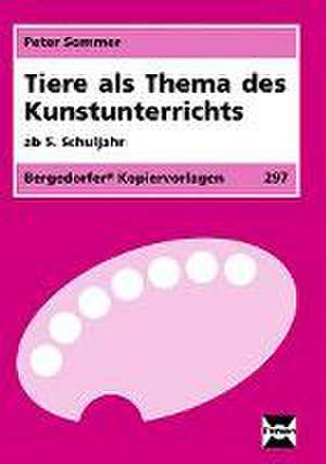 Sommer, P: Tiere als Thema des Kunstunterrichts